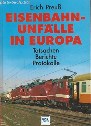 Eisenbahnunfälle in Europa. Tatsachen, Berichte, Protokolle.