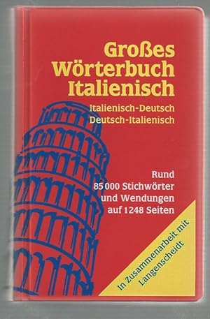 Großes Wörterbuch Italienisch. Rund 85000 Stichwörter und Wendungen.