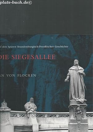 Die Siegesallee. Auf den Spuren brandenburgisch-preußischer Geschichte. [Abb.: Landesbildstelle B...