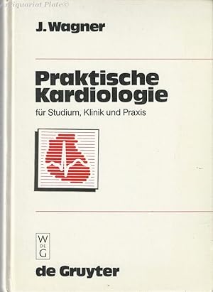 Praktische Kardiologie für Studium, Klinik und Praxis.