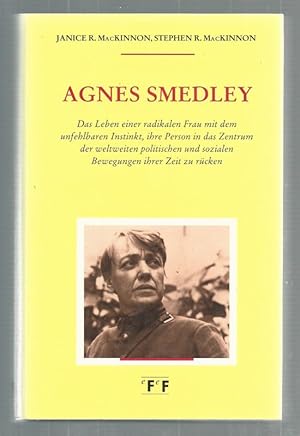 Bild des Verkufers fr Agnes Smedley. Das Leben einer radikalen Frau mit dem unfehlbaren Instinkt, ihre Person in das Zentrum der weltweiten politischen und sozialen Bewegungen ihrer Zeit zu rcken. Deutsche Bearbeitung und bersetzung aus dem Amerikanischen von Helga Bilitewski und Marianne Schulz-Rubach. zum Verkauf von Antiquariat-Plate