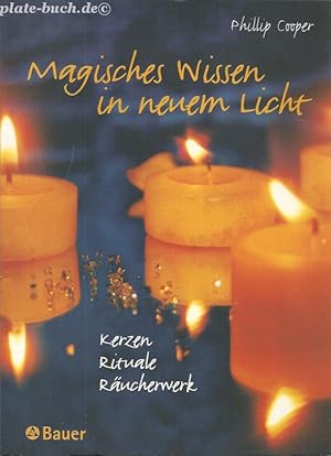 Magisches Wissen in neuem Licht. Kerzen, Rituale, Räucherwerk.