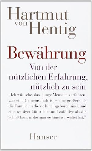 Bewährung. Von der nützlichen Erfahrung, nützlich zu sein. Die Entschulung der Mittelstufe und ei...