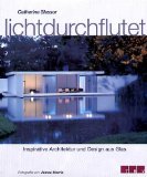 Bild des Verkufers fr Lichtdurchflutet. Inspirative Architektur und Design aus Glas. zum Verkauf von Antiquariat-Plate