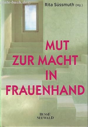 Mut zur Macht in Frauenhand.