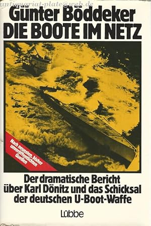 Bild des Verkufers fr Die Boote im Netz. Karl Dnitz und das Schicksal der deutschen U-Boot-Waffe. zum Verkauf von Antiquariat-Plate