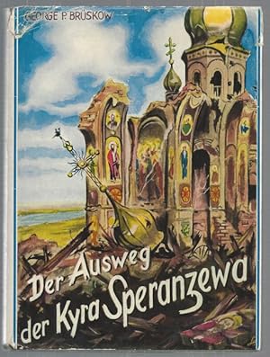 Der Ausweg der Kyra Speranzewa. Aufzeichnungen aus den Kriegs-und Wirrjahren 1942-1947.