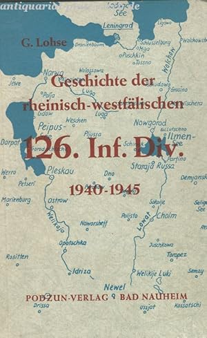 Geschichte der rheinisch-westfälischen 126. Infantrie-Division. 1940-1945.