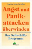 Angst- und Panikattacken überwinden - Das Selbsthilfe-Programm.