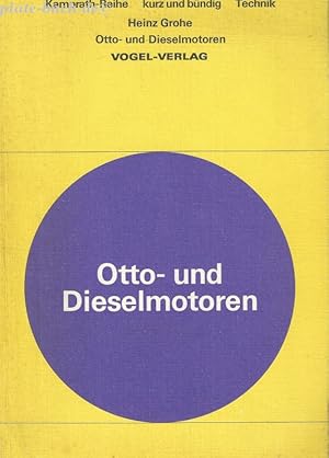 Otto-und Dieselmotoren. Kurz und bündig. Arbeitsweise, Aufbau und Berechnung von Zweitakt-und Vie...