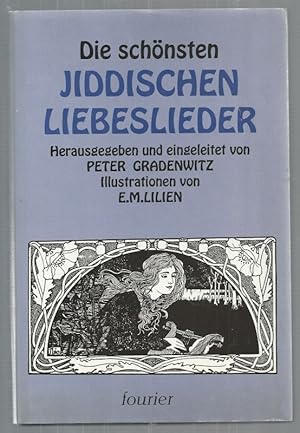 Die schönsten Jiddischen Liebeslieder. Herausgegeben und eingeleitet von Peter Gradenwitz. Illust...