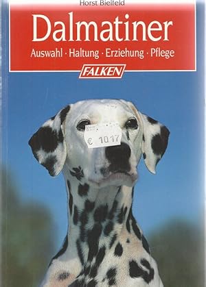 Dalmatiner. Auswahl-Haltung-Erziehung-Pflege.