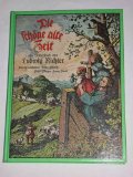 Die schöne alte Zeit- ein Bilderbuch mit Kinderliedern und Gedichten, Märchen, Sagen und Geschich...