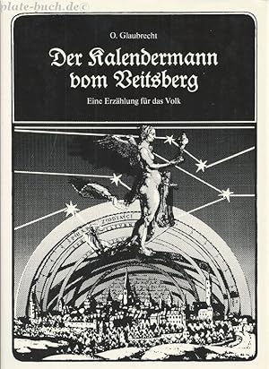 Der Kalendermann vom Veitsberg. Eine Erzählung für das Volk. Mit Erläuterungen von August Roesche...