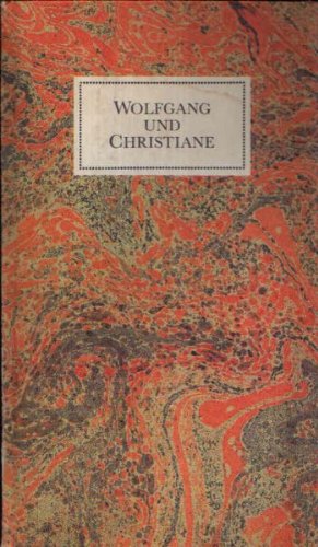 Wolfgang und Christiane. Goethes Ehe in den neunziger Jahren.