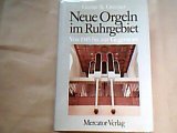 Bild des Verkufers fr Neue Orgeln im Ruhrgebiet. Von 1945 bis zur Gegenwart. zum Verkauf von Antiquariat-Plate