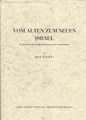 Bild des Verkufers fr Vom alten zum neuen Israel. Ein Beitrag zur Genese der Judenfrage und des Antisemitismus. zum Verkauf von Antiquariat-Plate