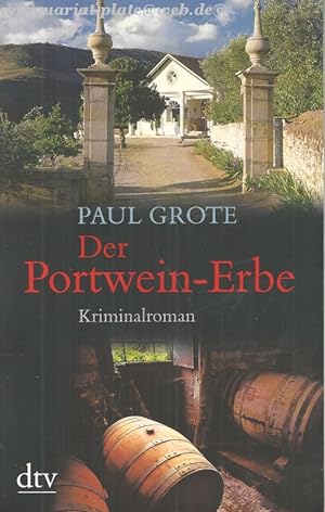 Seller image for Der Portwein-Erbe. Kriminalroman. for sale by Antiquariat-Plate