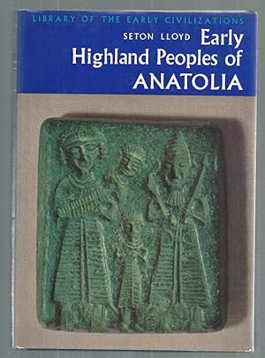 Seller image for Early Highland Peoples of Anatolia. Library of The Early Civilizations. for sale by Antiquariat-Plate