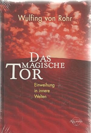 Das magische Tor. Einweihung in innere Welten.