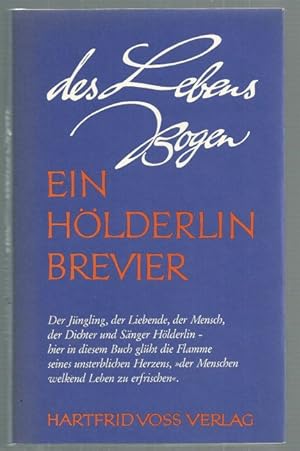 Bild des Verkufers fr Des Lebens Bogen. Ein Hlderlin Brevier. zum Verkauf von Antiquariat-Plate