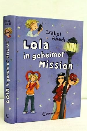 Lola in geheimer Mission. Mit illustr. von Dagmar Henze. Bd. 3
