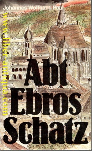 Bild des Verkufers fr Abt Ebros Schatz zum Verkauf von Antiquariat Liber Antiqua