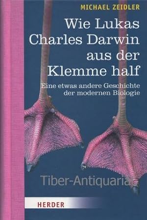 Wie Lukas Charles Darwin aus der Klemme half. Eine etwas andere Geschichte der modernen Biologie.