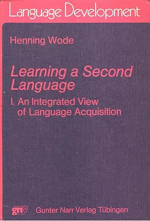 Learning a Second Language. [Vol. 1] I: An Integrated View of Language Acquisition.