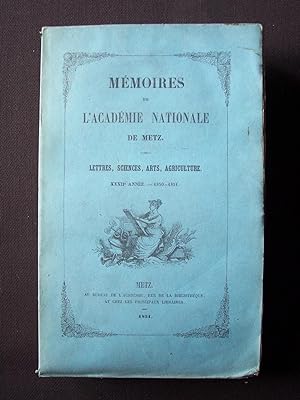 Mémoires de l'académie nationale de Metz - Lettres, sciences, arts & agriculture - XXXIIe année -...