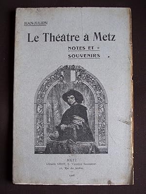 Le théâtre à Metz - Notes et souvenirs