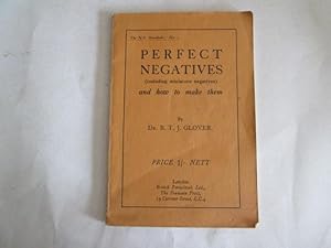Seller image for Perfect Negatives (including miniature negatives) and how to make them (The N.P. Handbooks) for sale by Goldstone Rare Books
