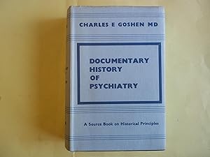 Image du vendeur pour Documentary History of Psychiatry. A Source Book on Historical Principles. mis en vente par Carmarthenshire Rare Books