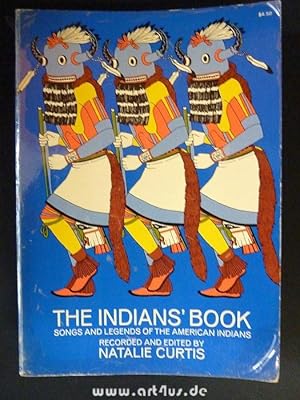 Bild des Verkufers fr The Indians` Book: : An Offering by the American Indians of Indian Lore, Musical and Narrative, to Form a Record of the Songs and Legends of Their Race. Unabridged und unaltered republication of the second edition, published by Harper and Brothers in 1923. zum Verkauf von art4us - Antiquariat