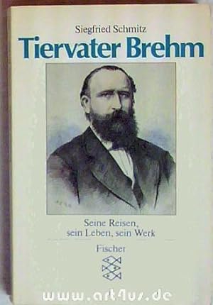Seller image for Tiervater Brehm : Seine Reisen, sein Leben, sein Werk. for sale by art4us - Antiquariat