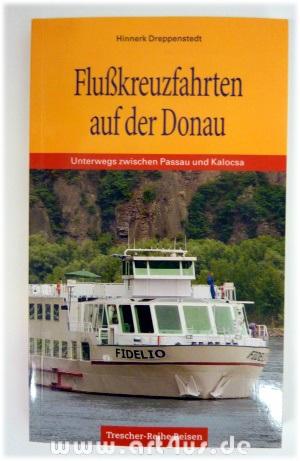 Seller image for Flukreuzfahrten auf der Donau : unterwegs zwischen Passau und Kalocsa. for sale by art4us - Antiquariat