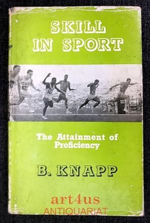 Skill in Sport : Attainment of Proficiency.