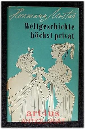 Image du vendeur pour Weltgeschichte hchst privat : Ein Buch von Liebe, Klatsch und sonstigen Menschlichkeiten. mis en vente par art4us - Antiquariat