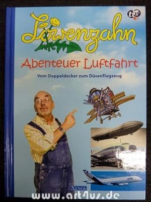 Bild des Verkufers fr Lwenzahn : Abenteuer Luftfahrt : Vom Doppeldecker zum Dsenflugzeug. zum Verkauf von art4us - Antiquariat
