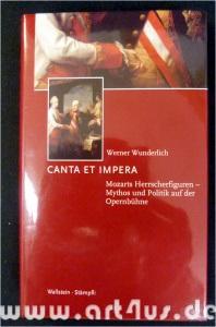 Seller image for Canta et impera : Mozarts Herrscherfiguren - Mythos und Politik auf der Opernbhne. for sale by art4us - Antiquariat