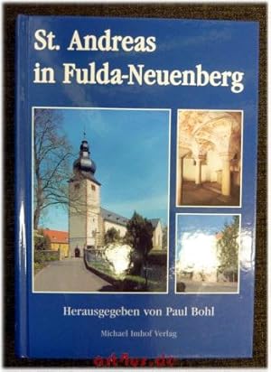St. Andreas in Fulda-Neuenberg : Kloster und Gemeinde Neuenberg. hrsg. von Paul Bohl. Mit Beitr. ...