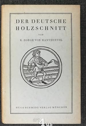 Der deutsche Holzschnitt : sein Aufstieg im 15. Jahrhundert und seine grosse Blüte in der 1. Hälf...