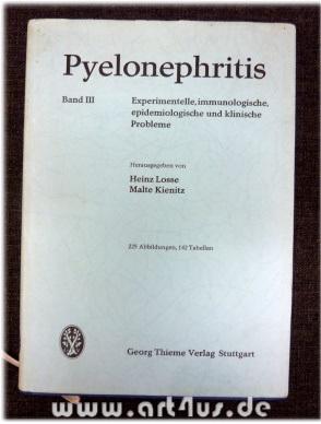 Imagen del vendedor de Pyelonephritis : Band III : Experimentelle, immunologische, epidemiologische und klinische Probleme. a la venta por art4us - Antiquariat