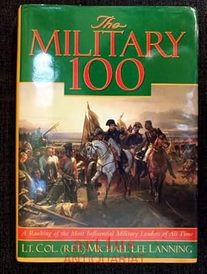 The Military 100 : A Ranking of the Most Influential Military Leaders of All Time.