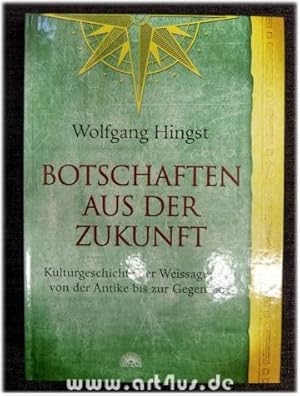 Seller image for Botschaften aus der Zukunft : Kulturgeschichte der Weissagungen von der Antike bis zur Gegenwart. for sale by art4us - Antiquariat