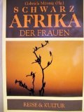 Schwarzafrika der Frauen. Reise & Kultur / Frauenoffensive