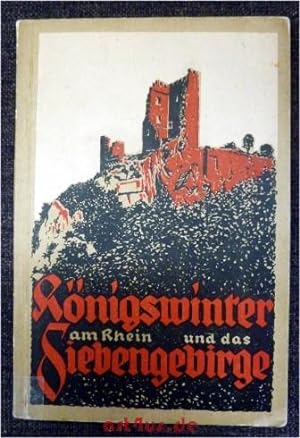 Königswinter am Rhein und das Siebengebirge : Führer verfaßt von Studienrat A. Klein.