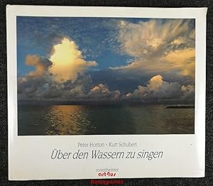 Über den Wassern zu singen : Rosenheimer Raritäten. [signiertes Exemplar]