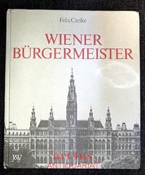 Imagen del vendedor de Wiener Brgermeister : Eine Geschichte der Stadt Wien a la venta por art4us - Antiquariat