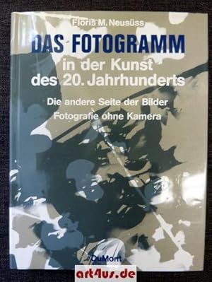 Das Fotogramm in der Kunst des 20. [zwanzigsten] Jahrhunderts : Die andere Seite der Bilder : Fot...